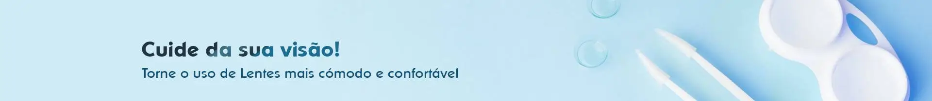 Torne o uso de lentes mais cómodo e confortável.